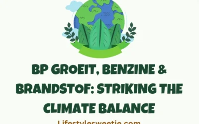 Bp Groeit, Benzine & Brandstof Striking the Climate Balance