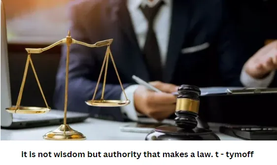 It is Not Wisdom But Authority That Makes a Law