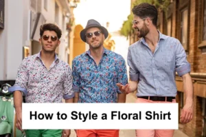 Styling Tips For Floral Shirts